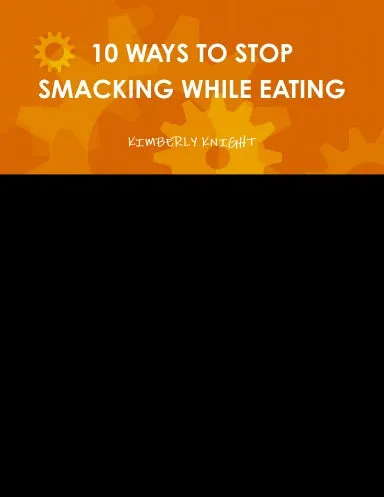 10 WAYS TO STOP SMACKING WHILE EATING